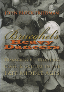 Brueghel's Heavy Dancers: Transgressive Clothing, Class, and Culture in the Late Middle Ages