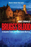 Bruges Blood: A Chandler Travis and Duke Lanoix mystery.