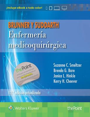 Brunner y Suddarth. Enfermera Medicoquirrgica: Edicin Actualizada (Twelfth, 12a Edicin Revisada) - Smeltzer, Suzanne, and Bare, Brenda, and Hinkle, Janice L