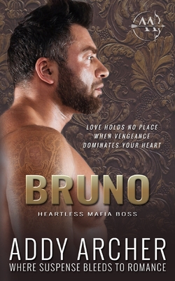 Bruno: Heartless Mafia Boss - Archer, Addy