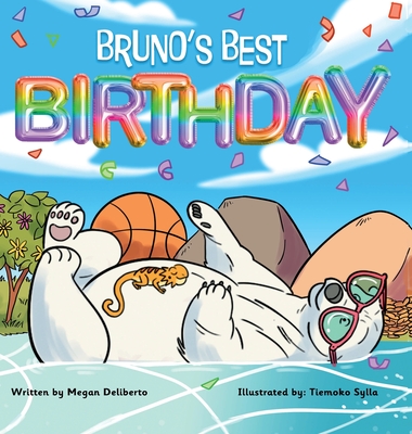 Bruno's Best Birthday: Children's book about friendship and overcoming challenges - Deliberto, Megan