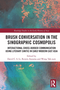 Brush Conversation in the Sinographic Cosmopolis: Interactional Cross-Border Communication Using Literary Sinitic in Early Modern East Asia