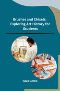 Brushes and Chisels: Exploring Art History for Students
