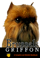 Brussels Griffon: A Complete and Reliable Handbook