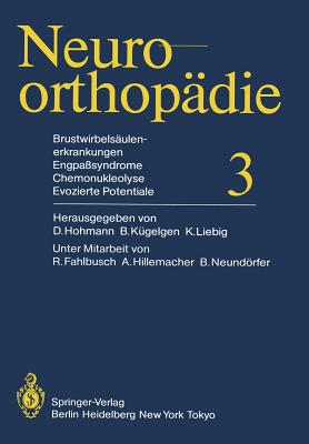 Brustwirbels?ulenerkrankungen Engpa?syndrome, Chemonukleolyse, Evozierte Potentiale - Fahlbusch, R, and Hohmann, D (Editor), and Hillemacher, A