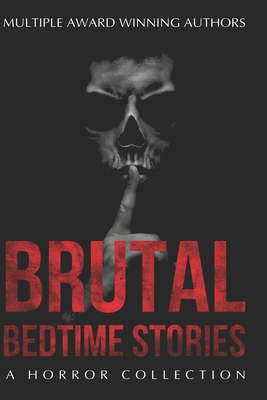 Brutal Bedtime Stories: A Supernatural Horror Collection - Maloney, David, and Bak, Ha-Yong, and Alexander, Kyle