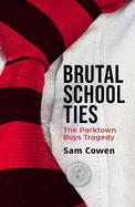 Brutal School Ties: The Parktown Boys' Tragedy