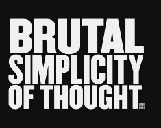 Brutal Simplicity of Thought: How It Changed the World