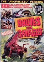 Brutes and Savages [Uncivilized Version]