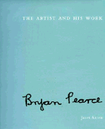 Bryan Pearce: The Artist and His Work - Axten, Janet, and Pearce, Bryan