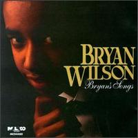 Bryan's Songs - Bryan Wilson