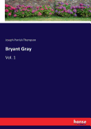 Bryant Gray: Vol. 1