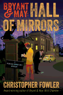 Bryant & May: Hall of Mirrors: A Peculiar Crimes Unit Mystery