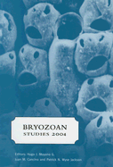 Bryozoan Studies 2004: Proceedings of the 13th International Bryozoology Association Conference, Concepci?n/Chile, 11-16 January 2004