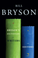 Bryson's Dictionary for Writers and Editors - Bryson, Bill