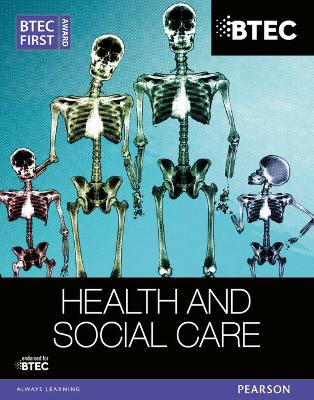 BTEC First Award Health and Social Care Student Book - Haworth, Elizabeth, and Garnham, Penelope, and Lavers, Sian