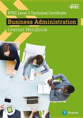 BTEC Level 2 Technical Certificate Business Administration Learner Handbook with ActiveBook - Bithell, Bethan, and Jackson, Elaine, and Downes, Vaughan