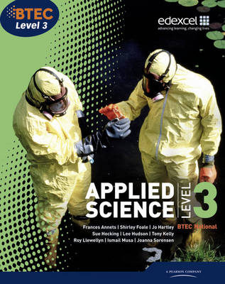 BTEC Level 3 National Applied Science Student Book - Annets, Frances, and Foale, Shirley, and Llewellyn, Roy