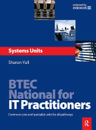 BTEC National for IT Practitioners: Systems units: Core and Specialist Units for the Systems Support Pathway