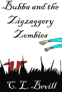 Bubba and the Zigzaggery Zombies: A Bubba Mystery