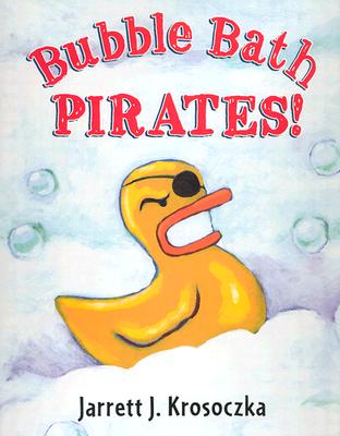 Bubble Bath Pirates! - Krosoczka, Jarrett