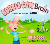 Bubble Gum Brain: Ready, Get Mindset...Grow!!
