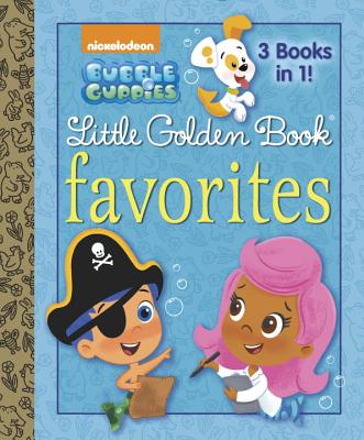 Bubble Guppies Little Golden Book Favorites (Bubble Guppies) - 