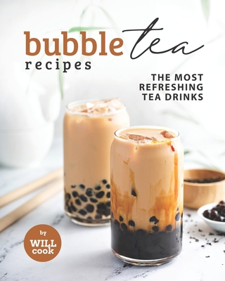 Bubble Tea Recipes: The Most Refreshing Tea Drinks - Cook, Will