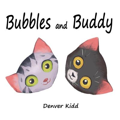 Bubbles and Buddy - Kidd, Denver