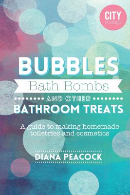 Bubbles Bath Bombs and other Bathroom Treats - Peacock, Diana