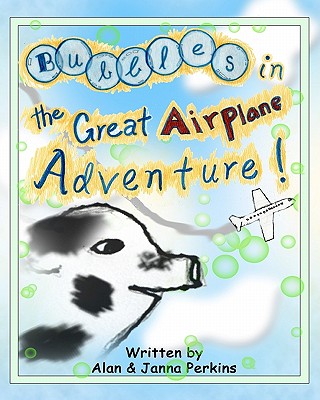 Bubbles in The Great Airplane Adventure - Perkins, K Alan