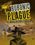 Bubonic Plague: How the Black Death Changed History