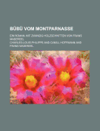 Bubu Vom Montparnasse; Ein Roman - Philippe, Charles-Louis