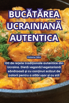 Buc t rea Ucrainian  Autentica - Victoria C lin