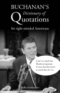 Buchanan's Dictionary of Quotations for Right-Minded Americans