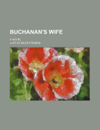 Buchanan's Wife; A Novel - Forman, Justus Miles