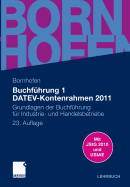 Buchf Hrung 1 Datev-Kontenrahmen 2011: Grundlagen Der Buchf Hrung Fur Industrie- Und Handelsbetriebe (23, Berarb. Aufl. 2011)