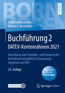 Buchfuhrung 2 DATEV-Kontenrahmen 2021: Abschlusse nach Handels- und Steuerrecht - Betriebswirtschaftliche Auswertung - Vergleich mit IFRS