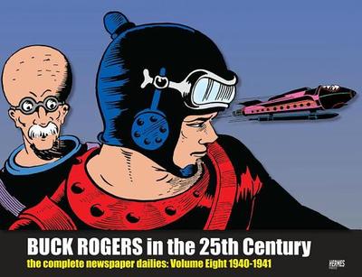 Buck Rogers in the 25th Century: The Complete Newspaper Dailies Volume 8 - Trust, Dille Family, and Herman, Daniel (Editor), and Calkins, Dick