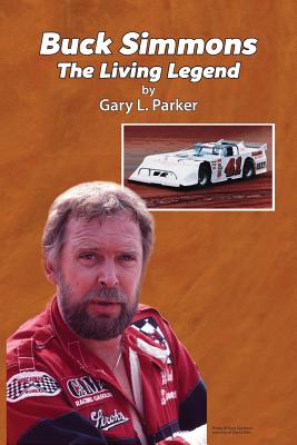 Buck Simmons: The Living Legend - Parker, Gary L, and Stone, Karen Paul (Designer)