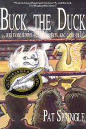 Buck the Duck: And More Stories of Kids, Critters and Close Calls