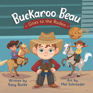 Buckaroo Beau Goes to the Rodeo