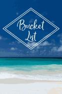 Bucket List: A Creative Guided Bucket List Journal