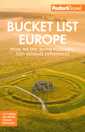 Bucket List Europe: From the Epic to the Eccentric, 500+ Ultimate Experiences