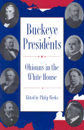 Buckeye Presidents: Ohioans in the White House