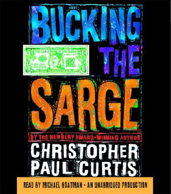 Bucking the Sarge - Curtis, Christopher Paul, and Boatman, Michael (Read by)