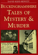 Buckinghamshire Tales of Mystery and Murder