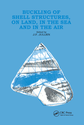 Buckling of Shell Structures, on Land, in the Sea and in the Air - Jullien, J.F. (Editor)
