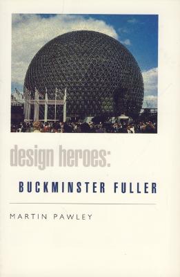 Buckminster Fuller - Pawley, Martin