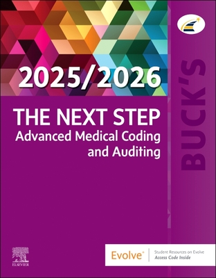 Buck's the Next Step: Advanced Medical Coding and Auditing, 2025/2026 Edition - Elsevier Inc, and Koesterman, Jackie, Cpc